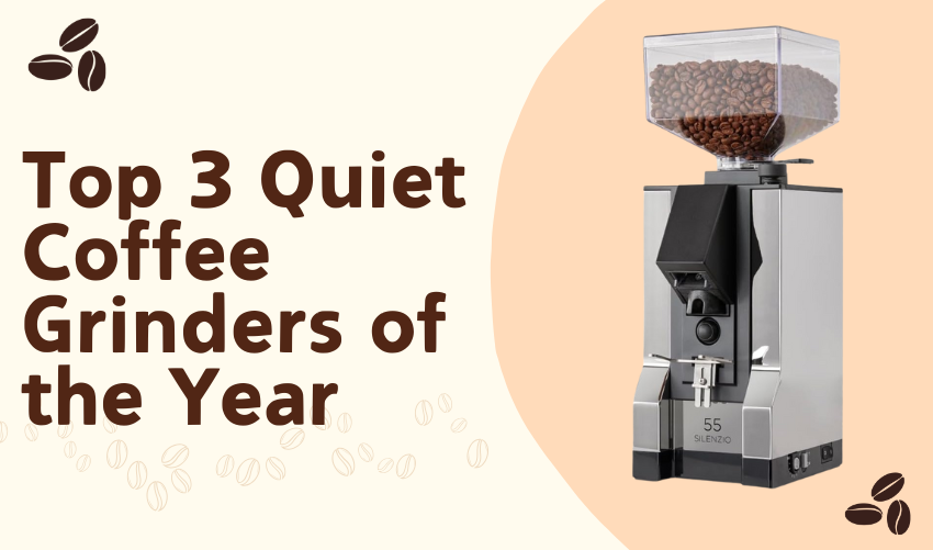 Top 3 Quiet Coffee Grinders of the Year photo